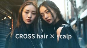 CROSS hair × scalp